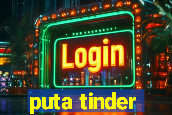 puta tinder