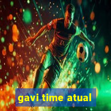 gavi time atual