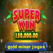 gold miner jogos