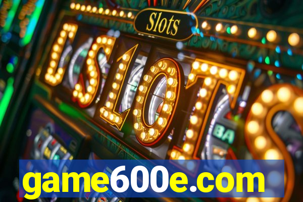 game600e.com