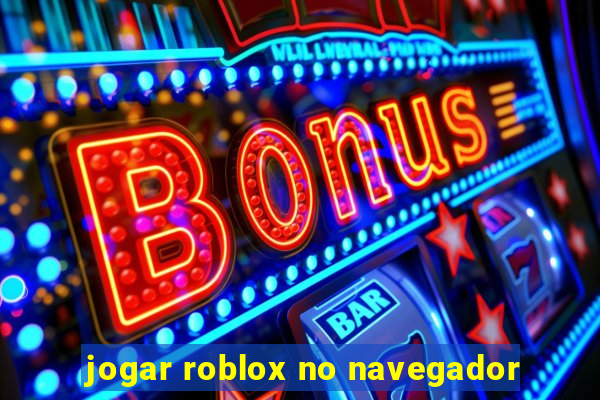 jogar roblox no navegador