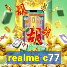 realme c77