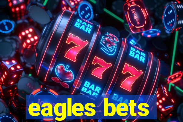 eagles bets