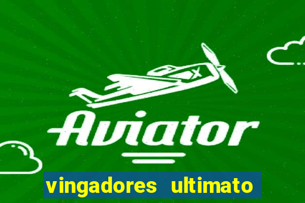 vingadores ultimato dublado download