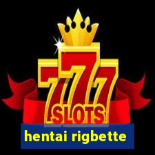 hentai rigbette