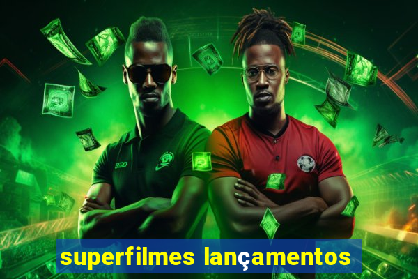 superfilmes lançamentos