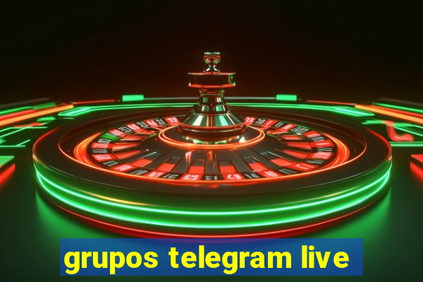 grupos telegram live