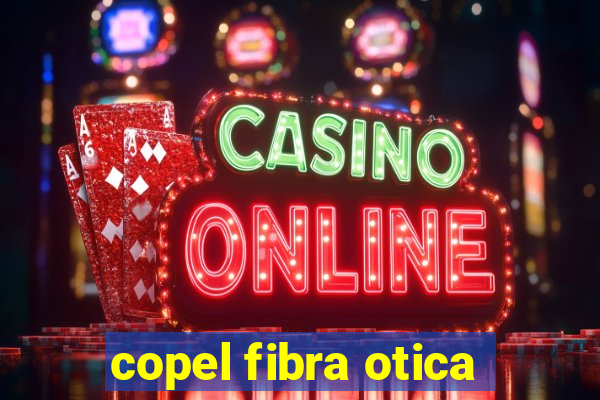 copel fibra otica