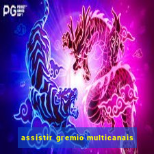 assistir gremio multicanais