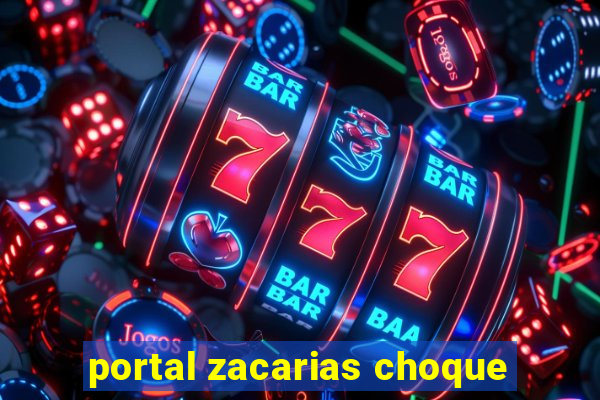 portal zacarias choque