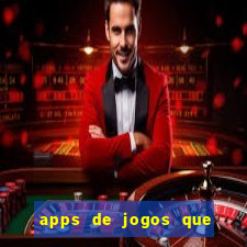 apps de jogos que pagam de verdade