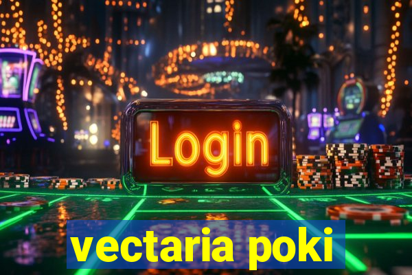 vectaria poki