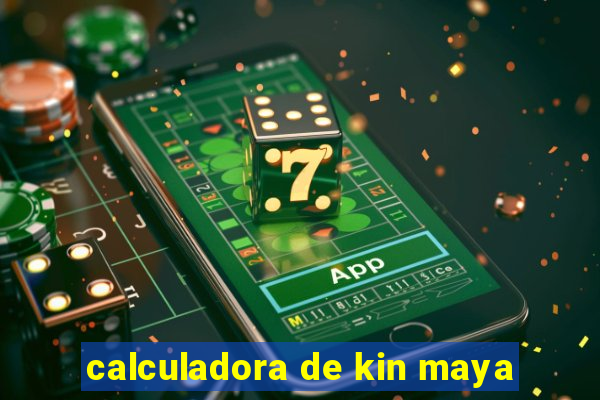 calculadora de kin maya