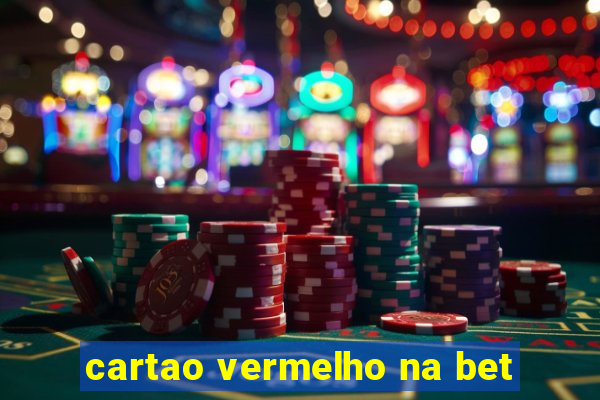 cartao vermelho na bet