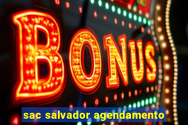 sac salvador agendamento