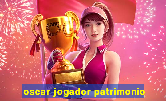 oscar jogador patrimonio