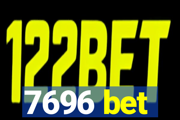 7696 bet