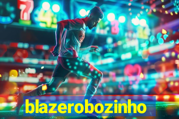 blazerobozinho