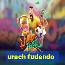 urach fudendo