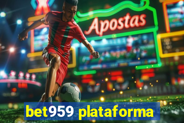 bet959 plataforma