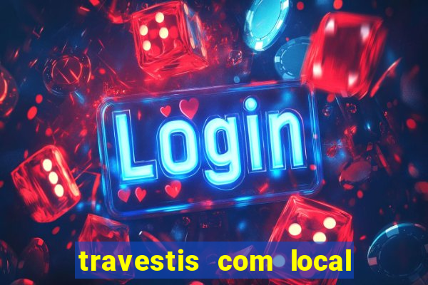 travestis com local em porto alegre