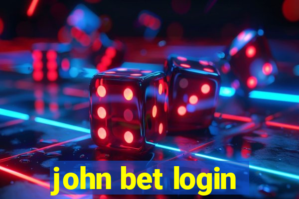 john bet login