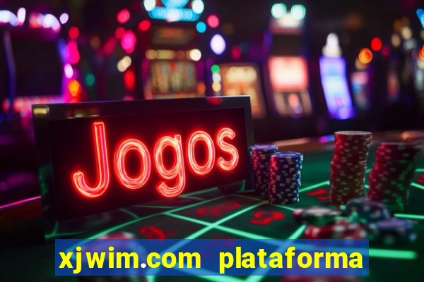 xjwim.com plataforma login entrar