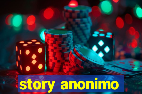 story anonimo