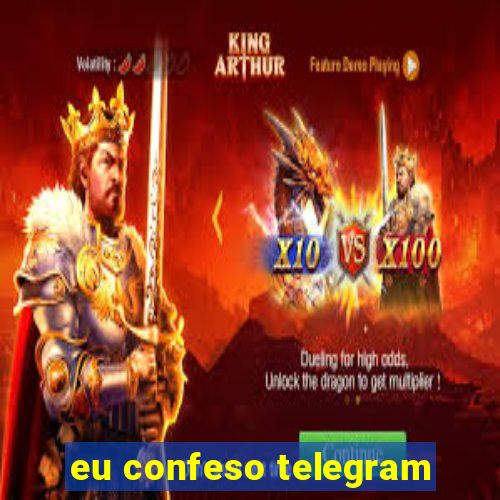 eu confeso telegram