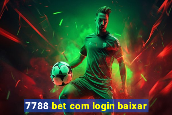 7788 bet com login baixar