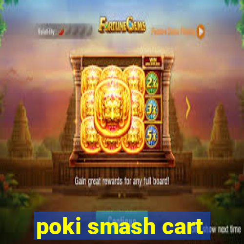 poki smash cart