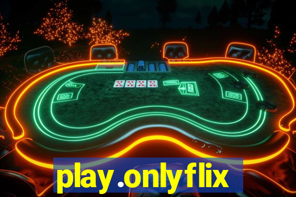 play.onlyflix