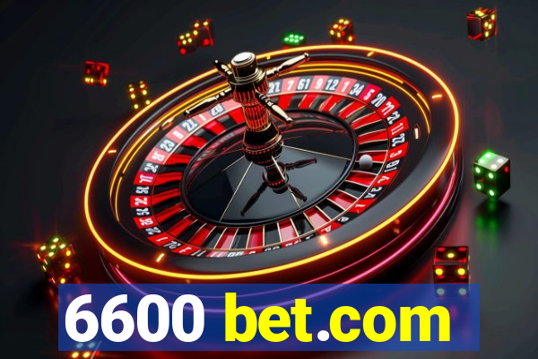 6600 bet.com