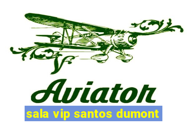 sala vip santos dumont