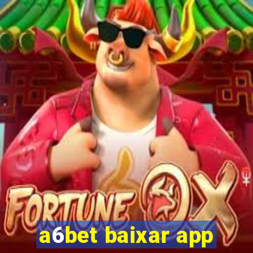 a6bet baixar app