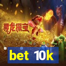 bet 10k