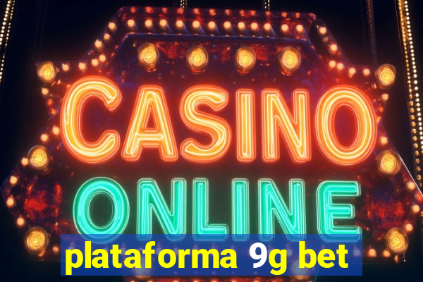 plataforma 9g bet