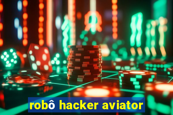 robô hacker aviator