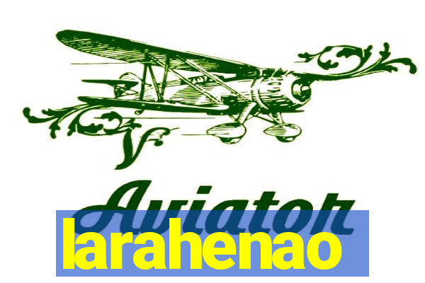 larahenao