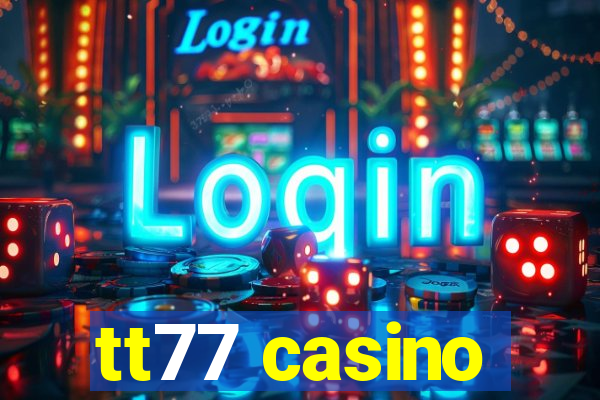 tt77 casino