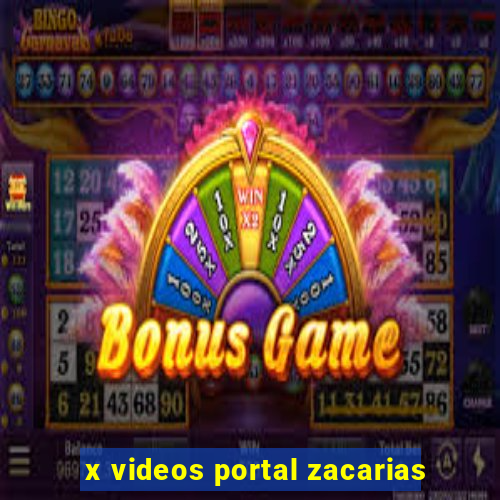 x videos portal zacarias