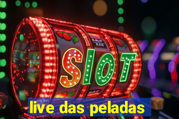 live das peladas