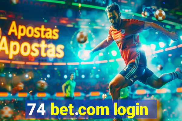 74 bet.com login