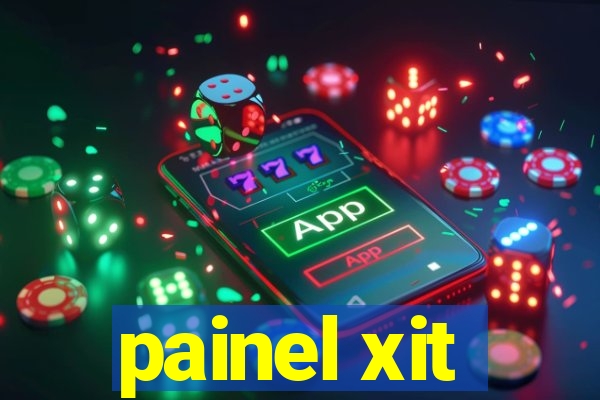 painel xit