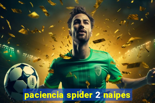 paciencia spider 2 naipes