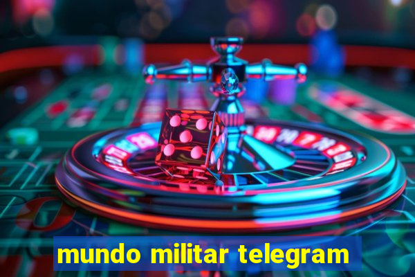 mundo militar telegram