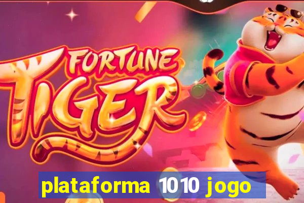 plataforma 1010 jogo