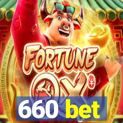 660 bet