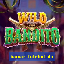 baixar futebol da hora 3.7 atualizado