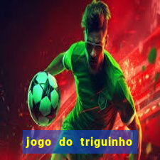 jogo do triguinho de ganhar dinheiro